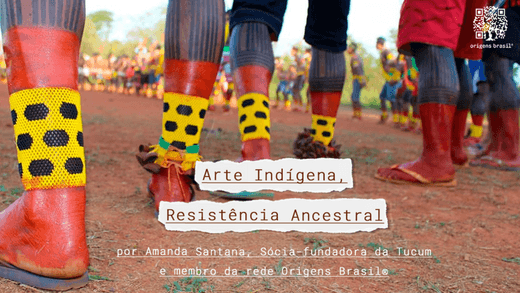 Arte indígena, resistência ancestral - TUCUM