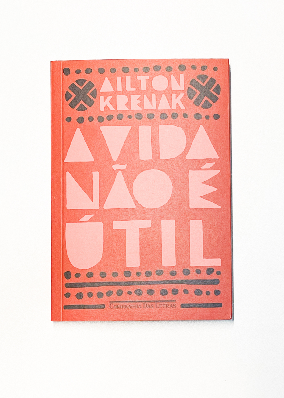 Livro A VIDA NÃO É ÚTIL | Ailton Krenak