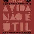 Livro A VIDA NÃO É ÚTIL | Ailton Krenak