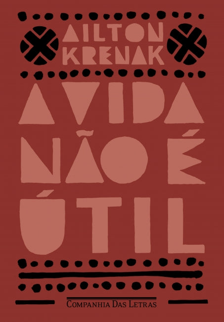 Livro A VIDA NÃO É ÚTIL | Ailton Krenak