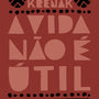 Livro A VIDA NÃO É ÚTIL | Ailton Krenak